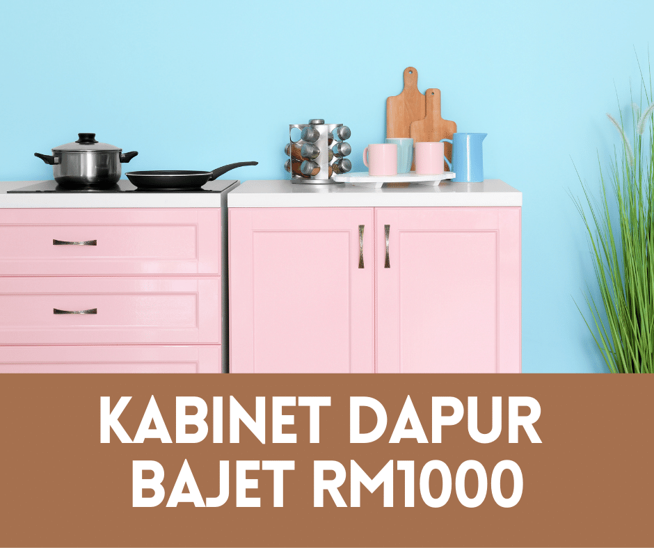 Kabinet Dapur Bajet RM1000